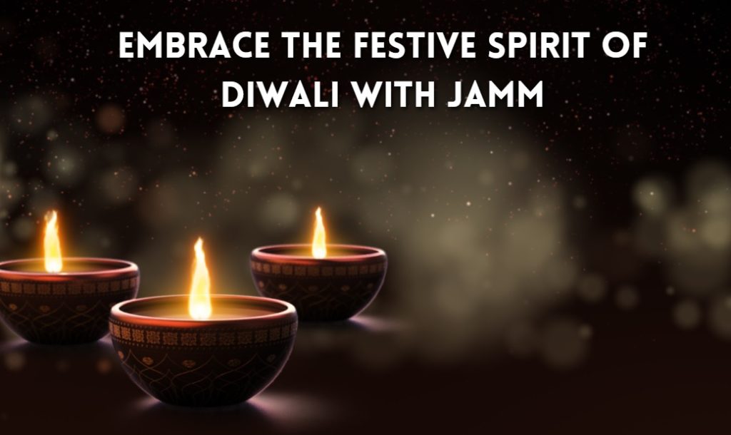 EMBRACE THE FESTIVE SPIRIT OF DIWALI WITH JAMM